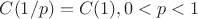 $C(1/p)=C(1), 0<p<1$