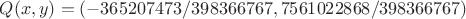 $Q(x,y)=(-365207473/398366767, 7561022868/398366767)$
