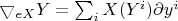 $\bigtriangledown_{e X} Y=\sum_i X(Y^i) \partial y^i$