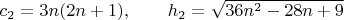 $c_{2}=3n(2n+1), \qquad h_{2}=\sqrt{36n^2-28n+9} \qquad$