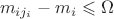 $$m_{ij_{i}} - m_i \leqslant \Omega$$