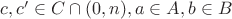 $c, c' \in C \cap (0,n), a \in A, b \in B$