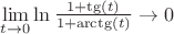 $\lim\limits_{t \to 0} \ln \frac{1+\tg(t)}{1+\arctg(t)} \to 0$