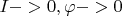 $I->0, \varphi->0$