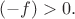 $(-f)>0.$
