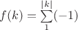 $f(k)=\sum\limits_1^{|k|} (-1)$