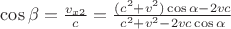 $\cos\beta=\frac{v_{x2}}c=\frac{(c^2+v^2)\cos\alpha-2vc}{c^2+v^2-2vc\cos\alpha}$