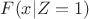 $F(x|Z=1)$