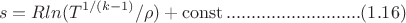 $$s=Rln(T^{1/(k-1)}/\rho)+\operatorname{const}...........................(1.16)$$