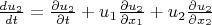 $\frac{du_2}{dt}=\frac{\partial u_2}{\partial t}+u_1\frac{\partial u_2}{\partial x_1}+u_2\frac{\partial u_2}{\partial x_2}$
