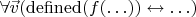 $\forall\vec v(\operatorname{defined}(f(\ldots))\leftrightarrow\ldots)$