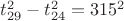$t_{29}^2-t_{24}^2=315^2$