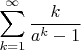 $$\sum_{k=1}^\infty \frac{k}{a^k-1}$$