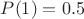 $P(1)= 0.5$
