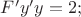$F'y'y=2;$