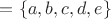 $Т = \{a,b,c,d,e\}$