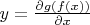 $y = \frac{\partial g(f(x))}{\partial x}$