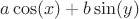 $a\cos(x)+b\sin(y)$