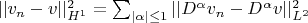 $||v_n-v||^2_{H^1}=\sum_{|\alpha| \le 1}||D^{\alpha}v_n-D^{\alpha}v||^2_{L^2}$