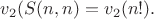 $v_2(S(n,n)=v_2(n!).$