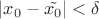 $|x_0-\tilde{x_0}|<\delta$