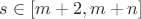 $s\in [m+2,m+n]$