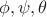 $\phi, \psi, \theta$