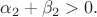 $\alpha_2+\beta_2>0.$