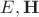 $\mathb{E},\mathbf{H}$