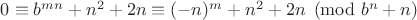 $0 \equiv b^{mn}+n^2+2n \equiv (-n)^m+n^2+2n \pmod{b^n+n}$