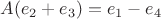 $A(e_2+e_3)=e_1-e_4$