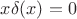 $x\delta(x)=0$ $x\delta(x)=0$