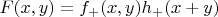 $F(x,y)=f_+(x,y) h_+(x+y)$