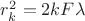 $r_k^2=2kF\lambda$ $r_k^2=2kF\lambda$