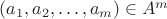 $(a_1,a_2,\ldots,a_m)\in A^m$