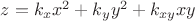 $z=k_x x^2 + k_y y^2 + k_{xy} xy$