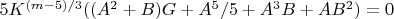 $5K^{(m-5)/3}((A^2+B)G+A^5/5 +A^3B+AB^2)=0$