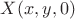 $X(x,y,0)$