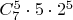 $C^5_7\cdot 5\cdot 2^5$