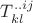 $T_{kl}^{..ij}$
