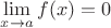 $\lim\limits_{x \to a}f(x) = 0$