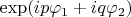 $\exp(ip\varphi_1+iq\varphi_2)$