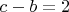 $c-b=2$