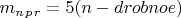 $ m_n_p_r=5 (n-drobnoe) $