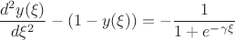 $$\frac{d^2 y(\xi)}{d \xi^2} - (1 - y(\xi) )=  - \frac{1}{1+e^{- \gamma \xi}}$$