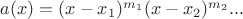 $a(x)=(x-x_{1})^{m_{1}}(x-x_{2})^{m_{2}}...$