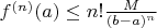 $f^{(n)}(a) \leq n! \frac{M}{(b - a)^n}$
