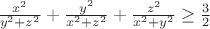 $\frac{x^2}{y^2+z^2}+\frac{y^2}{x^2+z^2}+\frac{z^2}{x^2+y^2} \ge \frac{3}{2}$