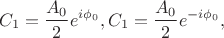 $$C_1 = \frac{A_0}{2}e^{i\phi_0}, C_1 = \frac{A_0}{2}e^{-i\phi_0},$$