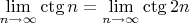 $\lim\limits_{n\to \infty} \ctg n=\lim\limits_{n\to \infty} \ctg 2n$